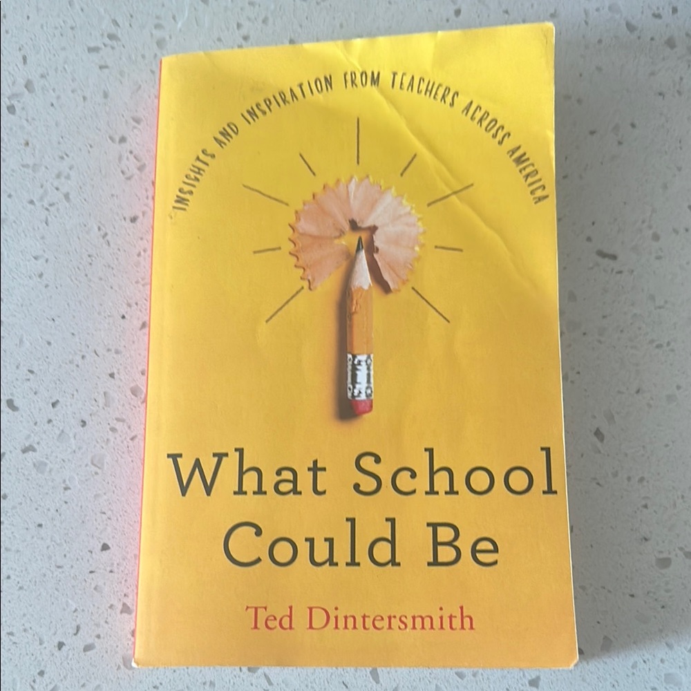 Yellow Book 'What School Could Be' by Ted Dintersmith